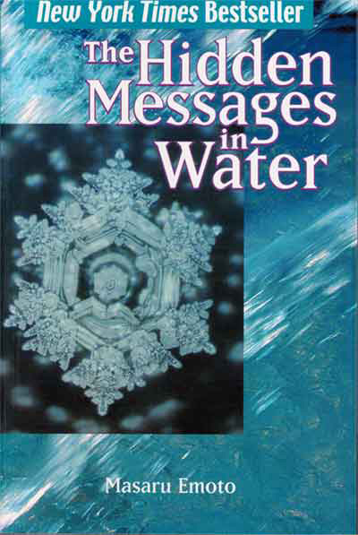 The Hidden Messages in Water, by Masaru Emoto