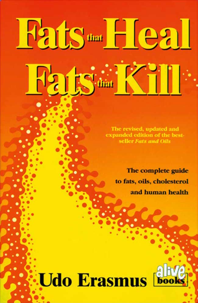 Fats That Heal, Fats That Kill, by Udo Erasmus