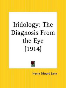 Iridology: The Diagnosis From the Eye, Henry Lahn