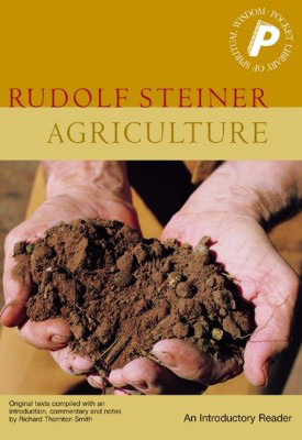 Agriculture: An Introductory Reader, by Rudolf Steiner